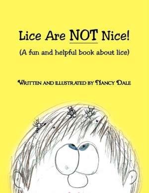 Lice Are Not Nice de Nancy Dale