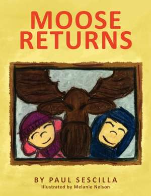 Moose Returns de Paul Sescilla