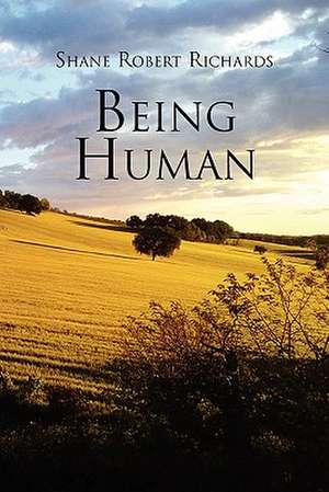 Being Human de Shane Robert Richards