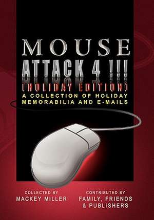 Mouse Attack 4!!! (Holiday Edition) de Mackey Miller