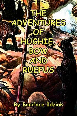 The Adventures of Hughie, Bow and Ruefus de Boniface Idziak