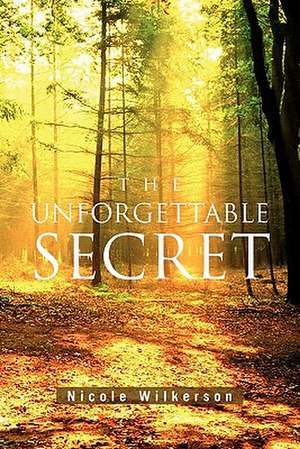 The Unforgettable Secret de Nicole Wilkerson