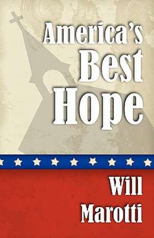 America's Best Hope de Will Marotti