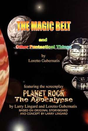 The Magic Belt and Other Fantastical Things de Loretto Gubernatis