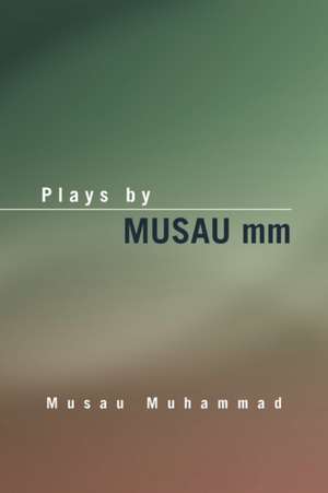 Plays by Musau MM de Musau Muhammad