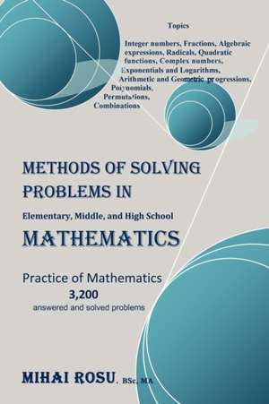 Methods of Solving Problems in Elementary, Middle, and High School Mathematics de Mihai Rosu