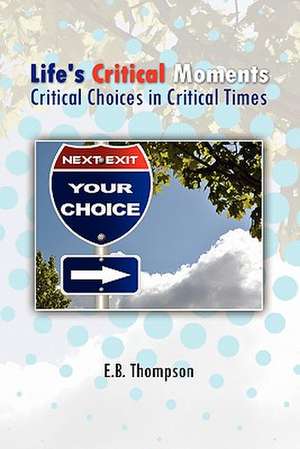 Life's Critical Moments de E. B. Thompson