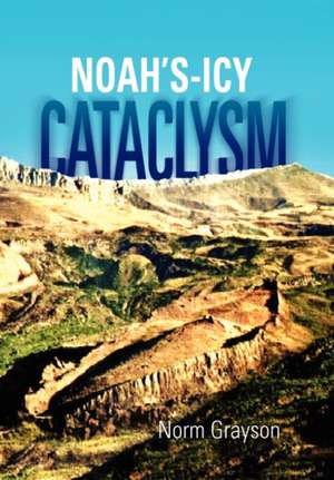 Grayson, N: Noah's - Icy - Cataclysm