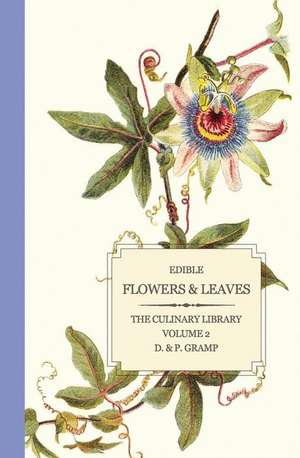 Edible Flowers & Leaves de D. &. P. Gramp