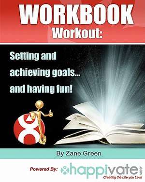 Setting and Achieving Goals and Having Fun de Zane Green