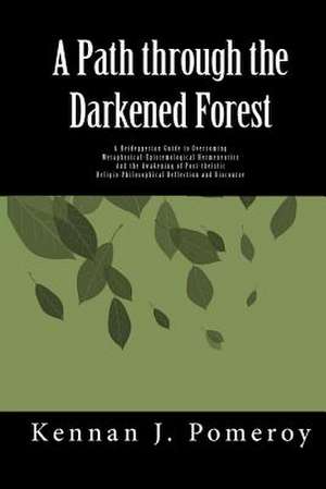 A Path Through the Darkened Forest de Kennan J. Pomeroy