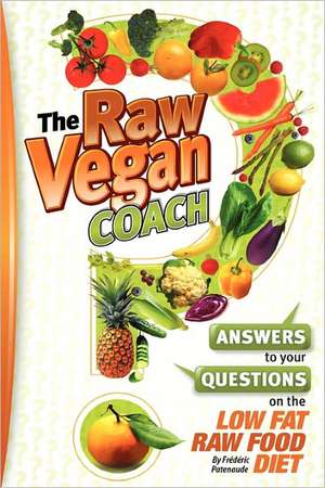 The Raw Vegan Coach de Frederic Patenaude