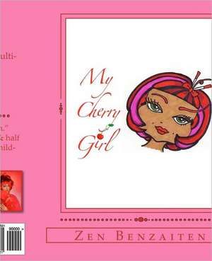 My Cherry Girl: Zen Benzaiten de Zen Benzaiten