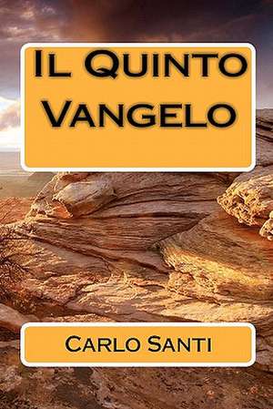 Il Quinto Vangelo de Carlo Santi