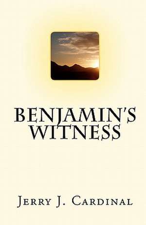 Benjamin's Witness de Jerry J. Cardinal