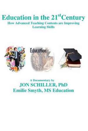 Education in the 21stcentury de Schiller Phd, Jon