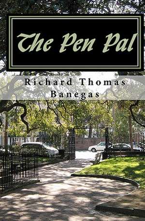 The Pen Pal de Richard Thomas Banegas