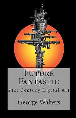 Future Fantastic de George Walters