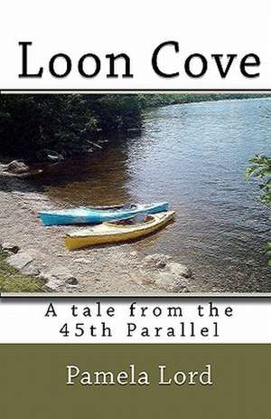 Loon Cove de Pamela Lord