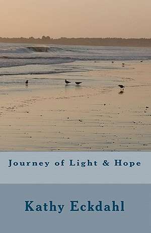 Journey of Light & Hope de Kathy Eckdahl