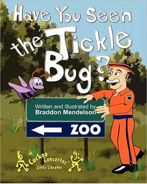 Have You Seen the Tickle Bug? de Braddon Mendelson