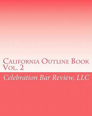 California Outline Book de LLC Celebration Bar Review