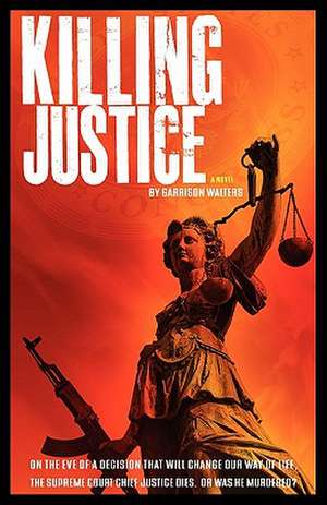 Killing Justice de Garrison Walters