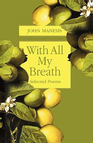 With All My Breath de John Manesis