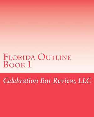 Florida Outline Book 1 de LLC Celebration Bar Review