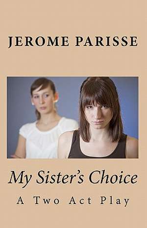 My Sister's Choice de Jerome Parisse