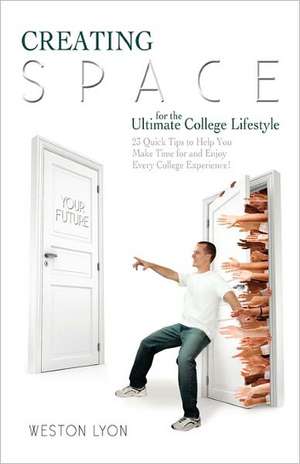 Creating Space for the Ultimate College Lifestyle de Weston Lyon