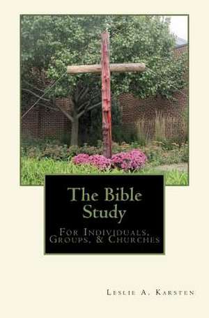 The Bible Study de Leslie A. Karsten