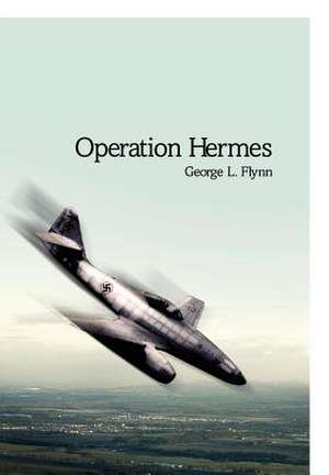 Operation Hermes de George L. Flynn