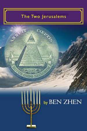 The Two Jerusalems de Ben Zhen