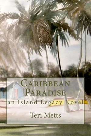 Caribbean Paradise de Teri Metts