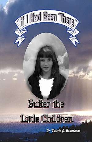 Suffer the Little Children de Valerie A. Beauchene