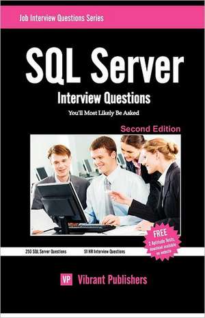 SQL Server Interview Questions You'll Most Likely Be Asked de Virbrant Publishers