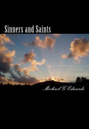 Sinners and Saints de Michael G. Edwards