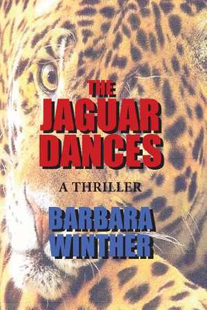 The Jaguar Dances de Barbara Winther