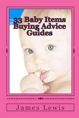 33 Baby Items Buying Advice Guides de James Lewis