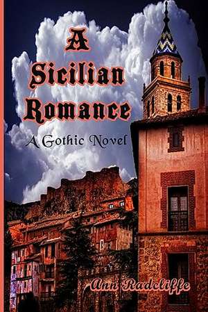 A Sicilian Romance de Ann Radcliffe