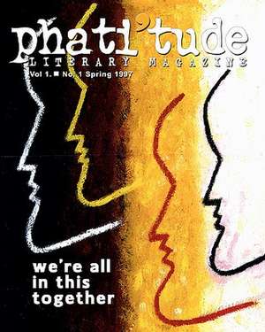 Phati'tude Literary Magazine, Vol. 1, No. 1 de The Intercultural Alliance of Artists &.