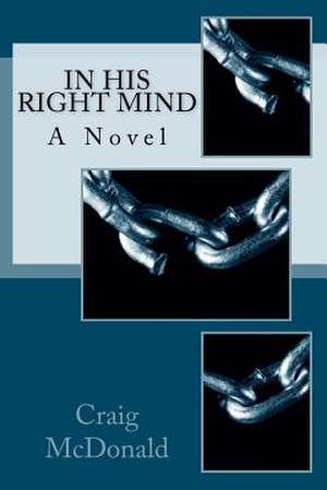 In His Right Mind de John Craig McDonald