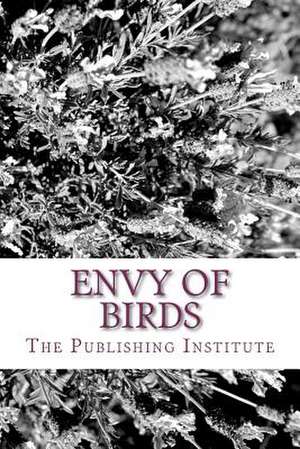 Envy of Birds de The Publishing Institute