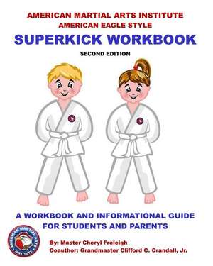 American Martial Arts Institute American Eagle Style Superkick Workbook de Cheryl Freleigh