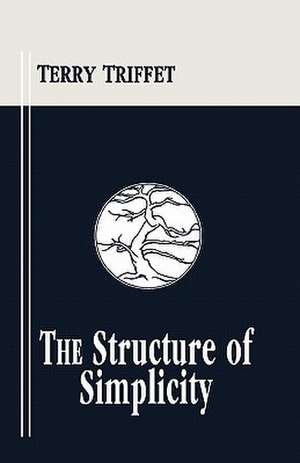 The Structure of Simplicity de Terry Triffet