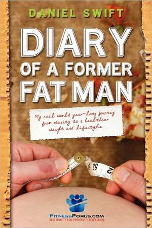 Diary of a Former Fatman de Daniel Swift