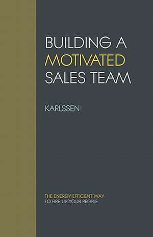 Building a Motivated Sales Team de Karlssen