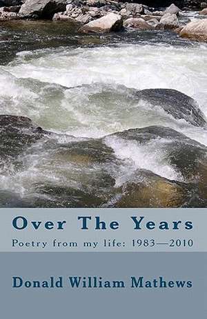 Over the Years de Donald William Mathews