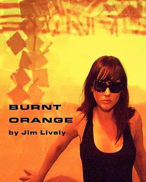 Burnt Orange de Jim Lively